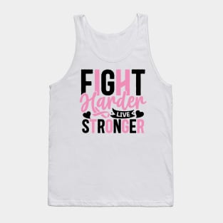 Fight harder live Stronger Tank Top